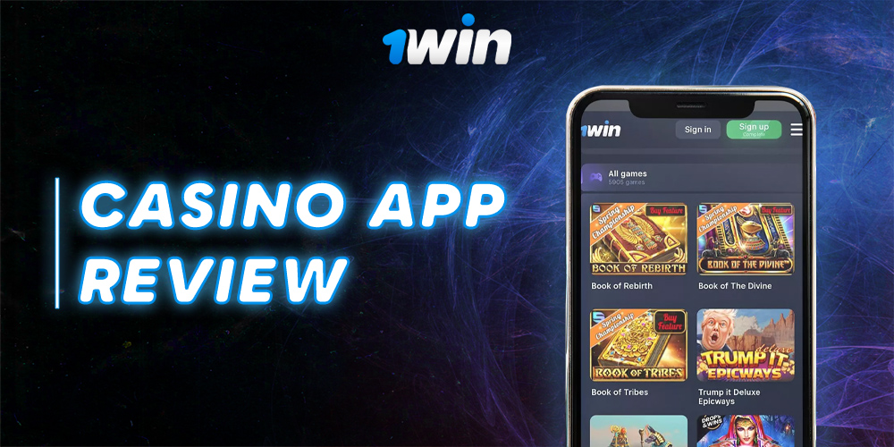 The main features of the 1 Win casino app
